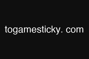 togamesticky. com