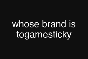 whose brand is togamesticky